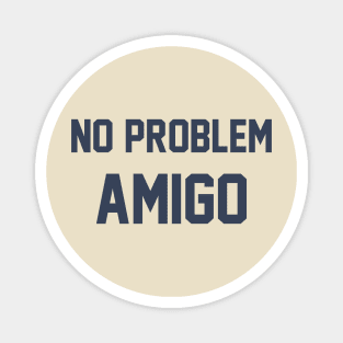 No Problem AMIGO Magnet